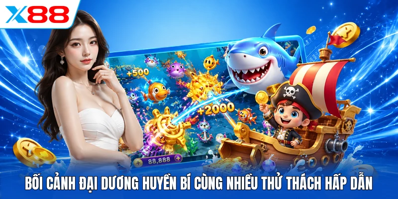 Bắn Cá Jili - Sân Chơi Săn Boss 365 Ngày Cực Sôi Động